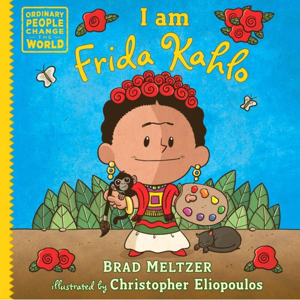 I Am Frida Kahlo -- Brad Meltzer